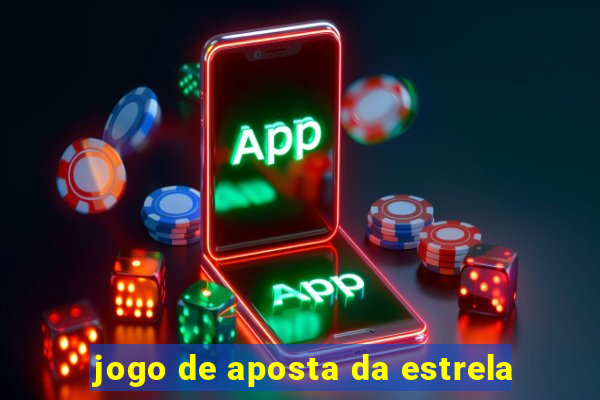 jogo de aposta da estrela