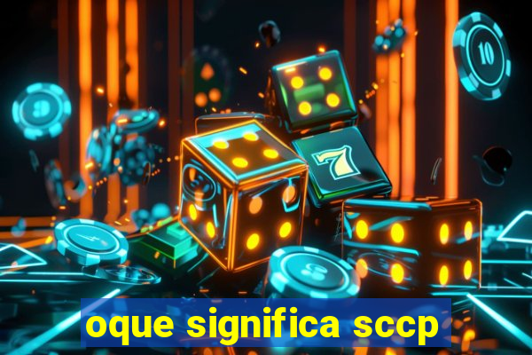 oque significa sccp