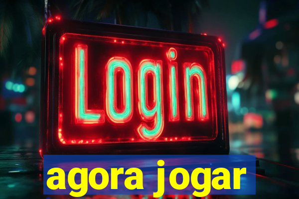 agora jogar