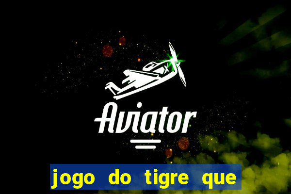 jogo do tigre que da bonus no cadastro