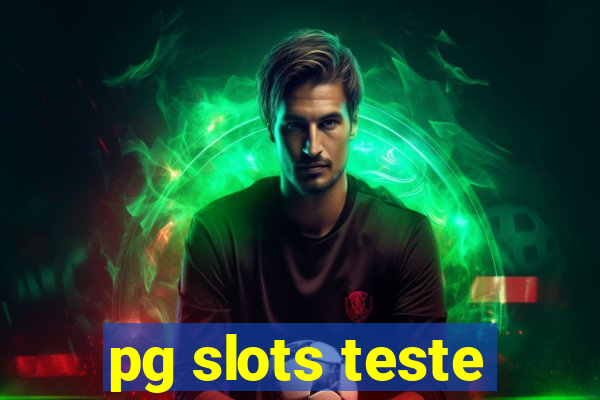 pg slots teste