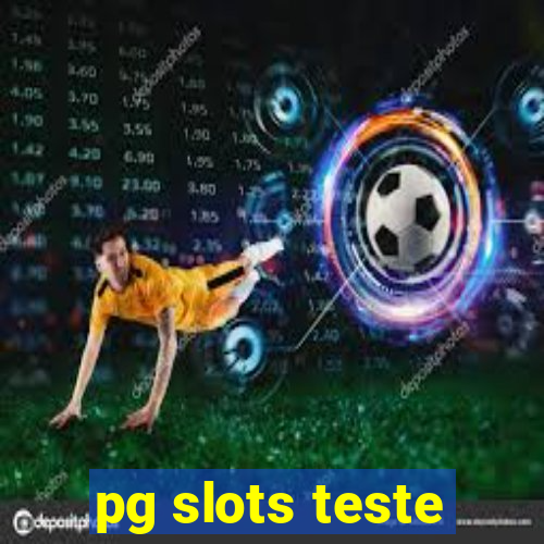 pg slots teste