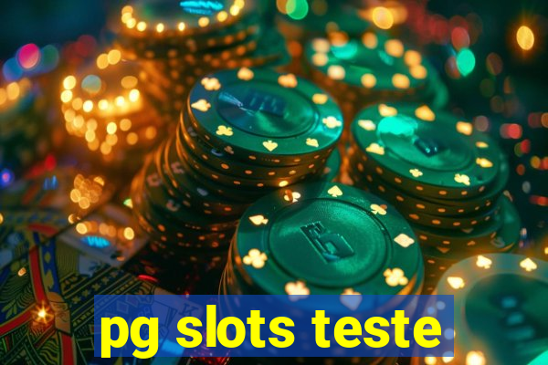 pg slots teste