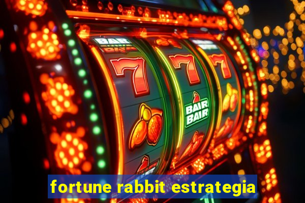 fortune rabbit estrategia