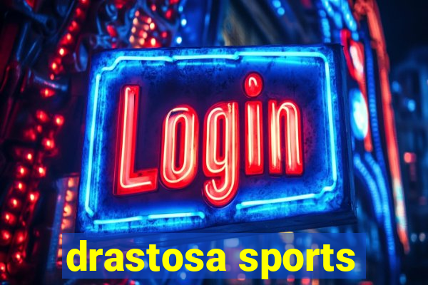 drastosa sports