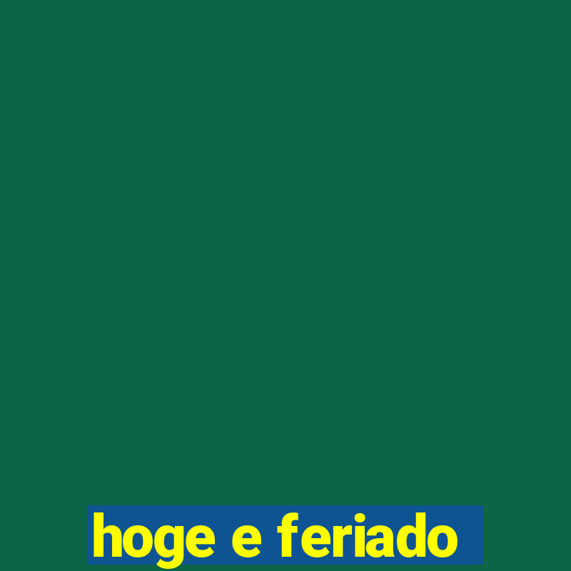 hoge e feriado