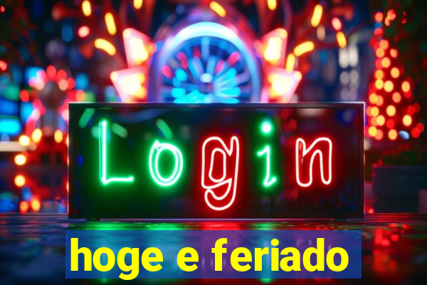 hoge e feriado