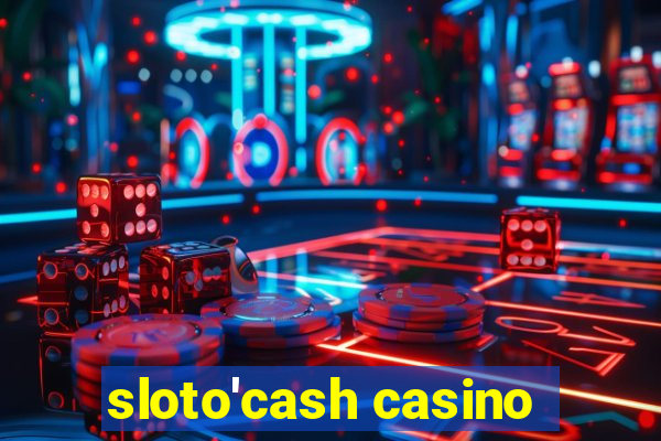 sloto'cash casino