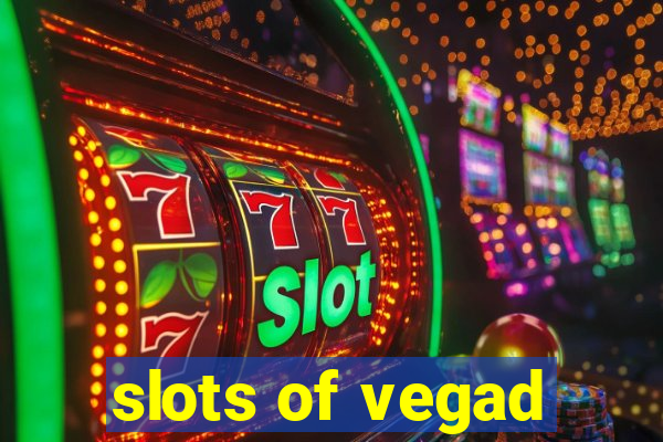 slots of vegad