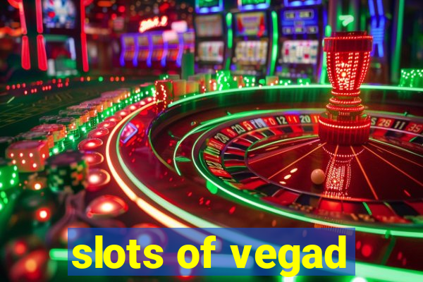 slots of vegad