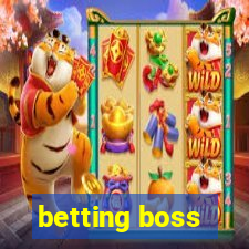 betting boss