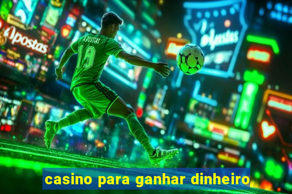 casino para ganhar dinheiro