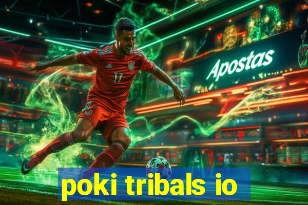 poki tribals io