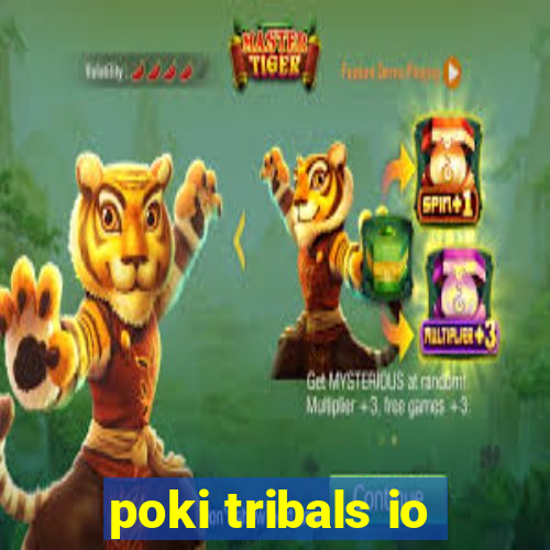 poki tribals io