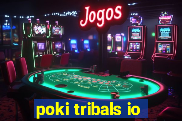 poki tribals io