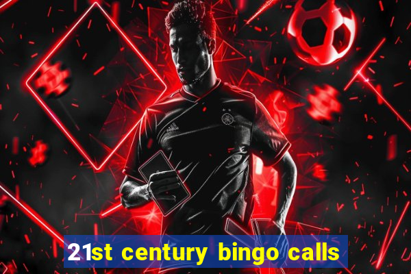 21st century bingo calls