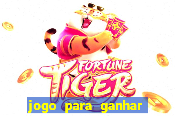 jogo para ganhar dinheiro sem apostar