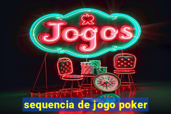 sequencia de jogo poker