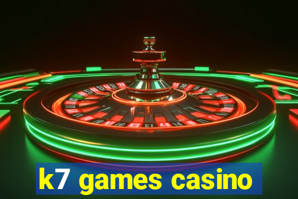 k7 games casino