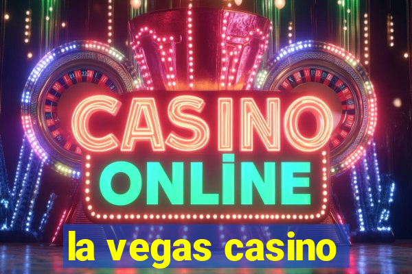 la vegas casino