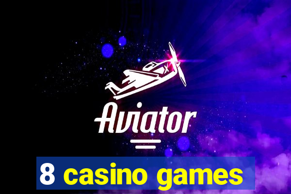 8 casino games