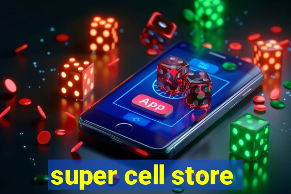 super cell store