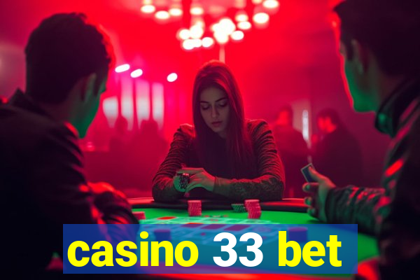 casino 33 bet