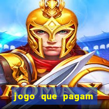 jogo que pagam dinheiro de verdade