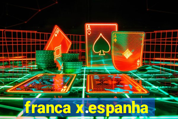 franca x.espanha