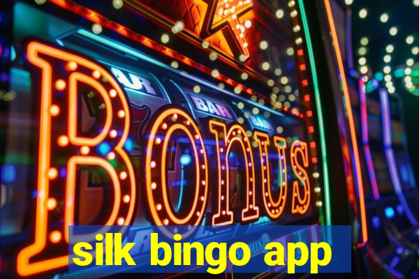 silk bingo app