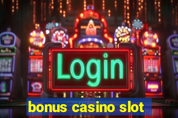 bonus casino slot