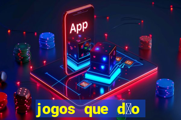 jogos que d茫o dinheiro sem dep贸sito