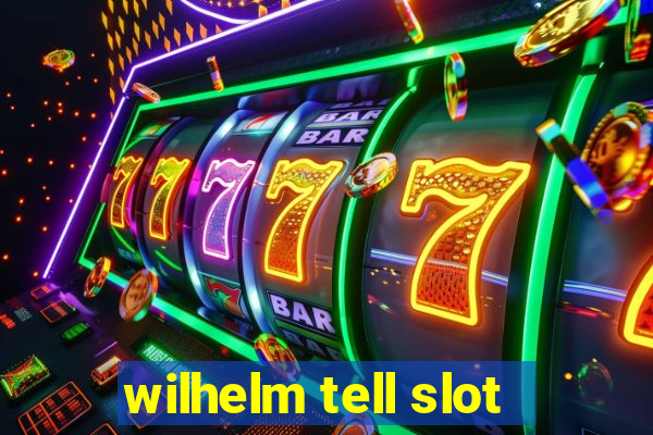 wilhelm tell slot