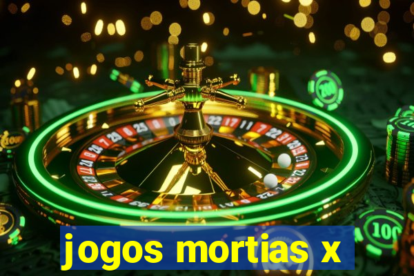 jogos mortias x