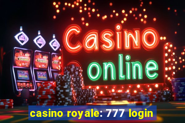 casino royale: 777 login