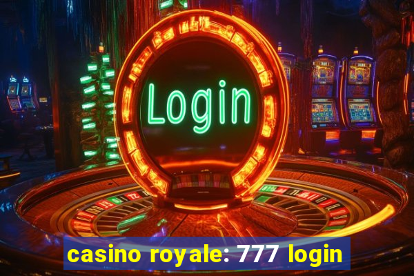 casino royale: 777 login