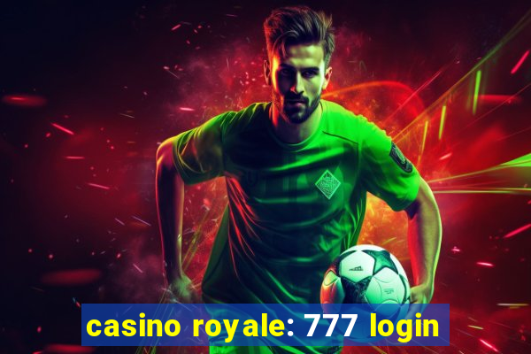 casino royale: 777 login