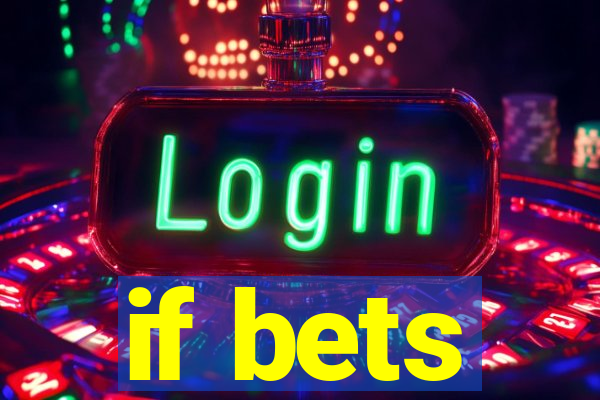 if bets