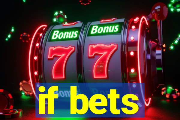 if bets