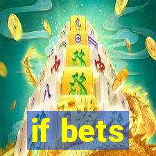 if bets