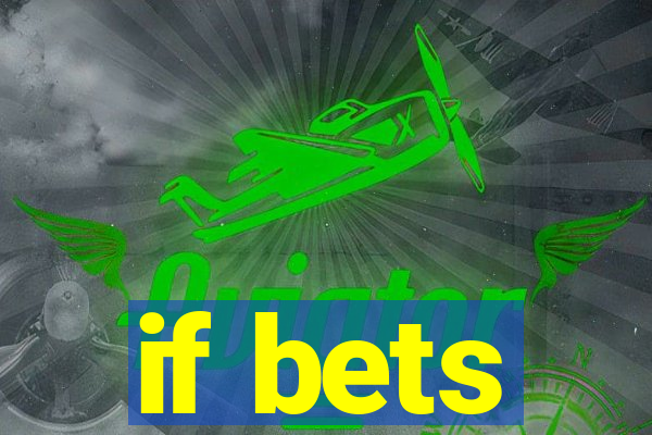 if bets