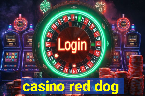 casino red dog