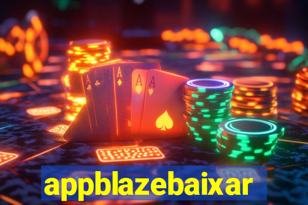 appblazebaixar