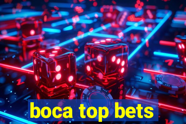 boca top bets