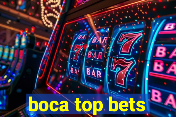 boca top bets