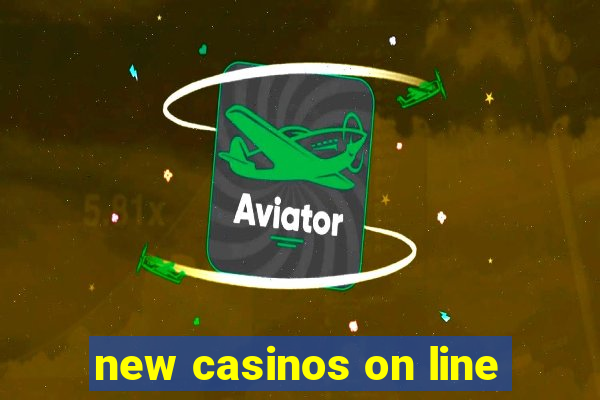 new casinos on line