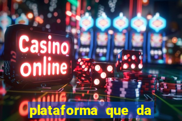 plataforma que da bonus de cadastro sem deposito