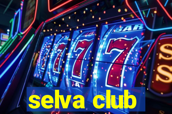 selva club