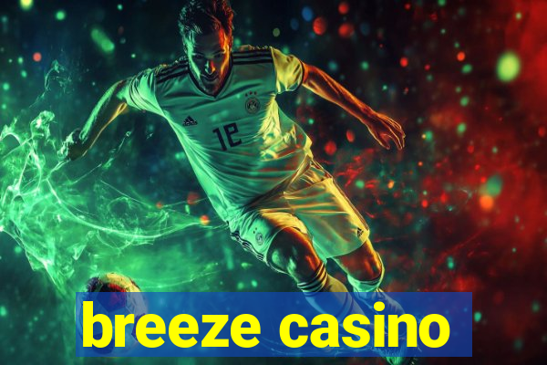 breeze casino