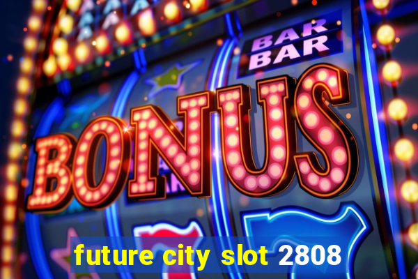 future city slot 2808